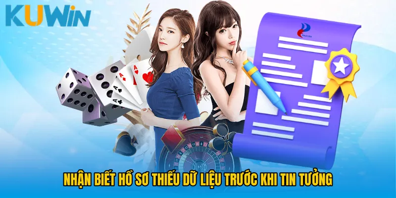 Nhận biết hồ sơ thiếu dữ liệu trước khi tin tưởng